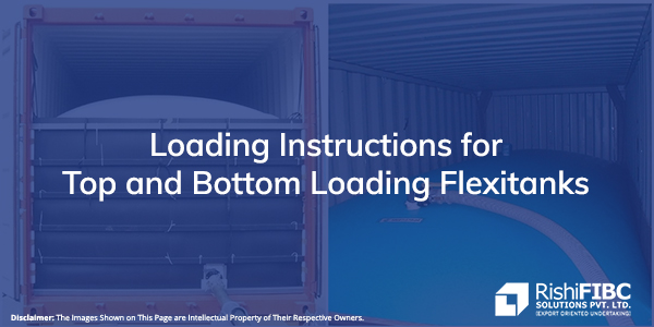 Loading Instructions for Top and Bottom Loading Flexitanks
