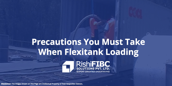Precautions You Must Take When Flexitank Loading-Fluid Flexitanks