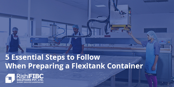5 Steps to Preparing a Flexitank