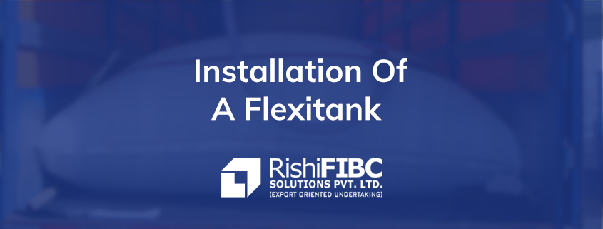 Installation Of A Flexitank - Flexitanks Manufacturer in India