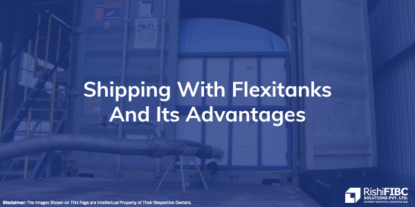 Shipping With Flexitanks And Its Advantages-Fluid Flexitanks