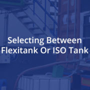 Selecting Between Flexitank Or ISO Tank-Fluid Flexitank Manufacturer