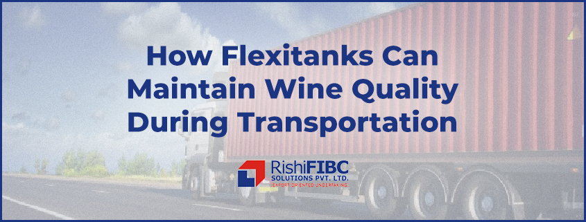 Advantages of Flexitank for Transportation of Bulk Wine and Olive