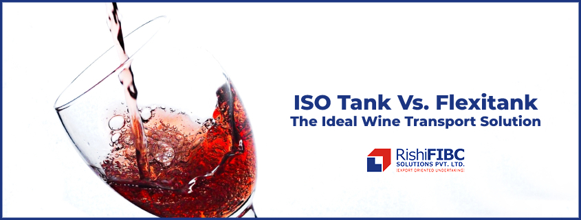 ISO Tank Vs Flexitank - The Ideal Wine Transport Solution-Fluid Flexitanks in India
