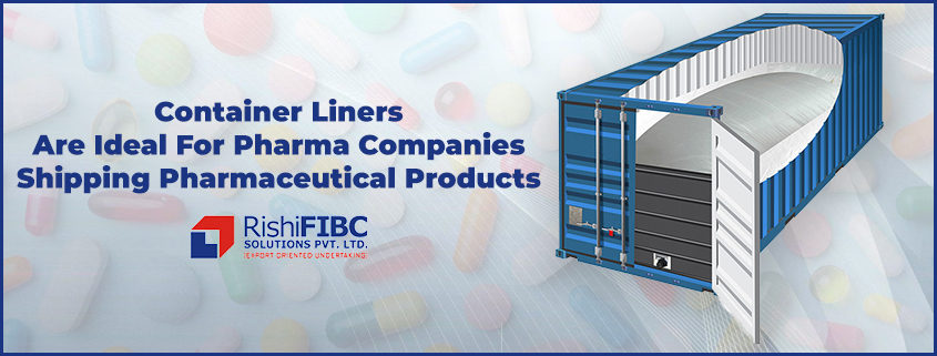 Container Liners Are Ideal For Pharma Companies Shipping Pharmaceutical Products-Fluid Flexitanks Manufacturer in India